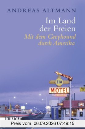 Im Land der Freien: MIt dem Greyhound durch Amerika