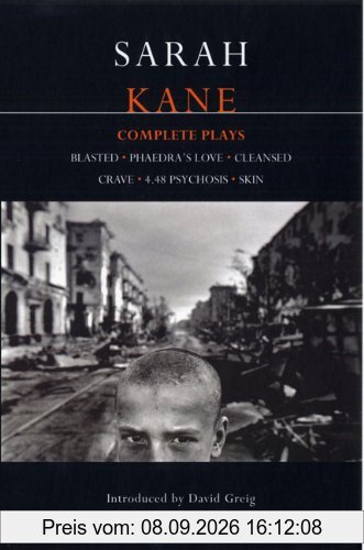 Kane Complete Plays: Blasted; mPhaedra's Love; Cleansed; Crave; 4.48 Psychosis; Skin (Methuen Contemporary Dramatists)