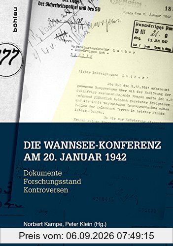 Die Wannsee-Konferenz am 20. Januar 1942: Dokumente Forschungsstand Kontroversen