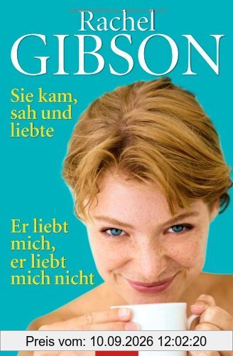 Sie kam, sah und liebte/Er liebt mich, er liebt mich nicht: Zwei Romane in einem Band