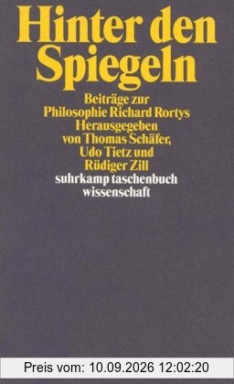 Hinter den Spiegeln: Beiträge zur Philosophie Richard Rortys mit Erwiderungen von Richard Rorty (suhrkamp taschenbuch wissenschaft)