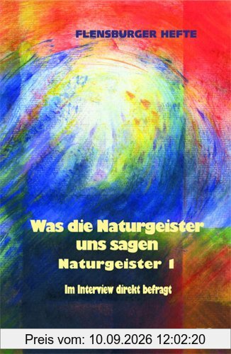 Was die Naturgeister uns sagen. Naturgeister 1 Im Interview direkt befragt