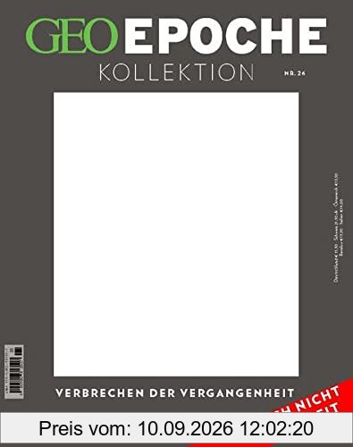 GEO Epoche KOLLEKTION / GEO Epoche KOLLEKTION 26/2021 - Verbrechen der Vergangenheit: Das Beste aus GEO EPOCHE