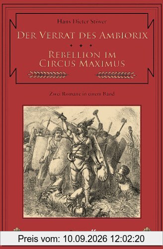 Der Verrat des Ambiorix / Rebellion im Circus Maximus. Zwei C.V.T.-Romane in einem Band