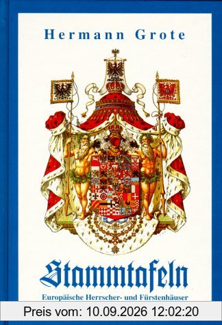 Stammtafeln. Europäische Herrscher- und Fürstenhäuser