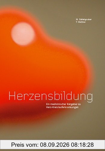 Herzensbildung. Ein medizinischer Ratgeber zu Herz-Kreislauferkrankungen