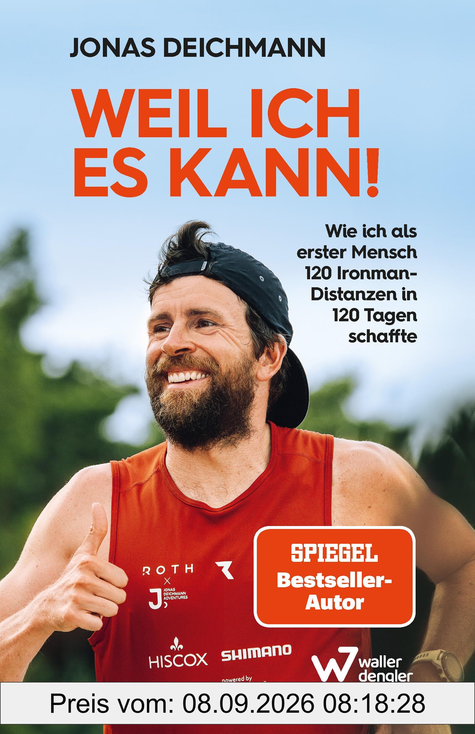 Weil ich es kann!: Wie ich als erster Mensch 120 Ironman-Distanzen in 120 Tagen schaffte. Inspirierende Biografie über mentale Stärke, Selbstdisziplin und extreme körperliche Belastung