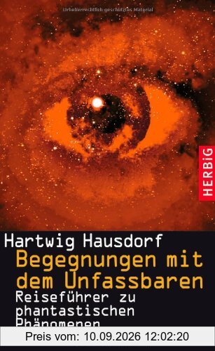 Begegnungen mit dem Unfassbaren: Reiseführer zu phantastischen Phänomenen