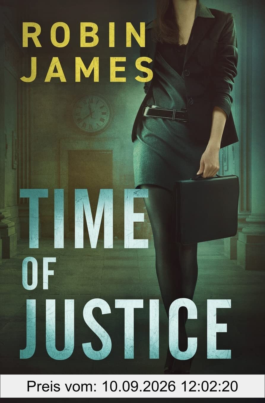 Time of Justice (Mara Brent Legal Thriller Series, Band 1)