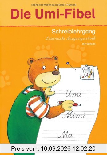 Die Umi-Fibel - Neubearbeitung: Schreiblehrgang in Lateinischer Ausgangsschrift: Mit Vorkurs