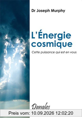 L'Energie cosmique, cette puissance qui est en vous