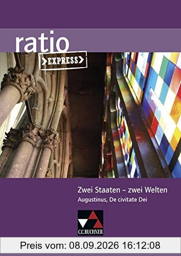ratio Express / Lektüreklassiker fürs Abitur: ratio Express / Zwei Staaten – zwei Welten: Lektüreklassiker fürs Abitur / Augustinus, De civitate Dei