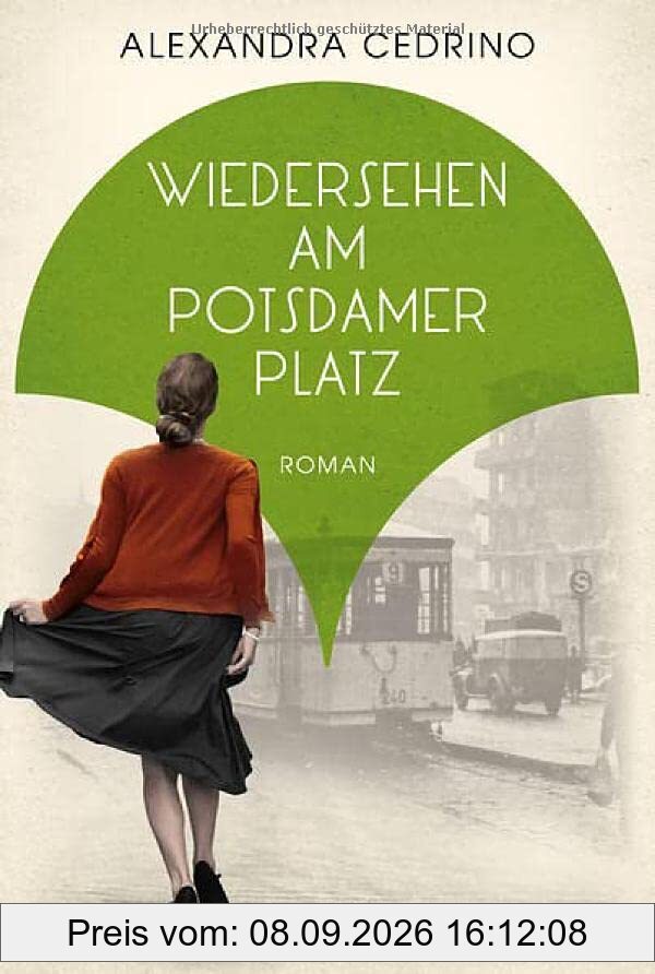 Wiedersehen am Potsdamer Platz: Roman (Die Galeristinnen-Trilogie, Band 3)