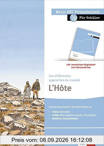 L'Hôte: Les différentes approches du monde. Schülerarbeitsheft mit herausnehmbarer Novelle L'Hôte (Mein Abi Französisch / Mein Thema, mein Niveau, mein Pflichtprogramm)