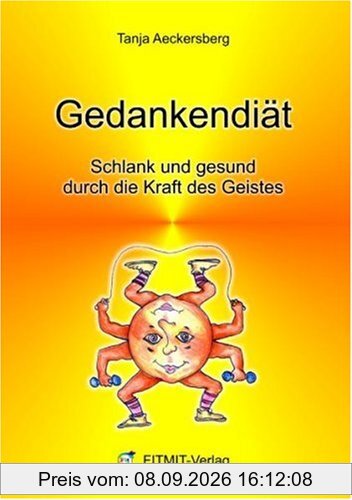 Gedankendiät - Schlank und gesund durch die Kraft des Geistes