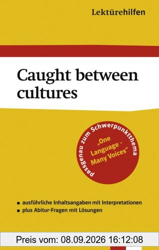 Lektürehilfen Caught between cultures. Ausführliche Inhaltsangabe und Interpretation