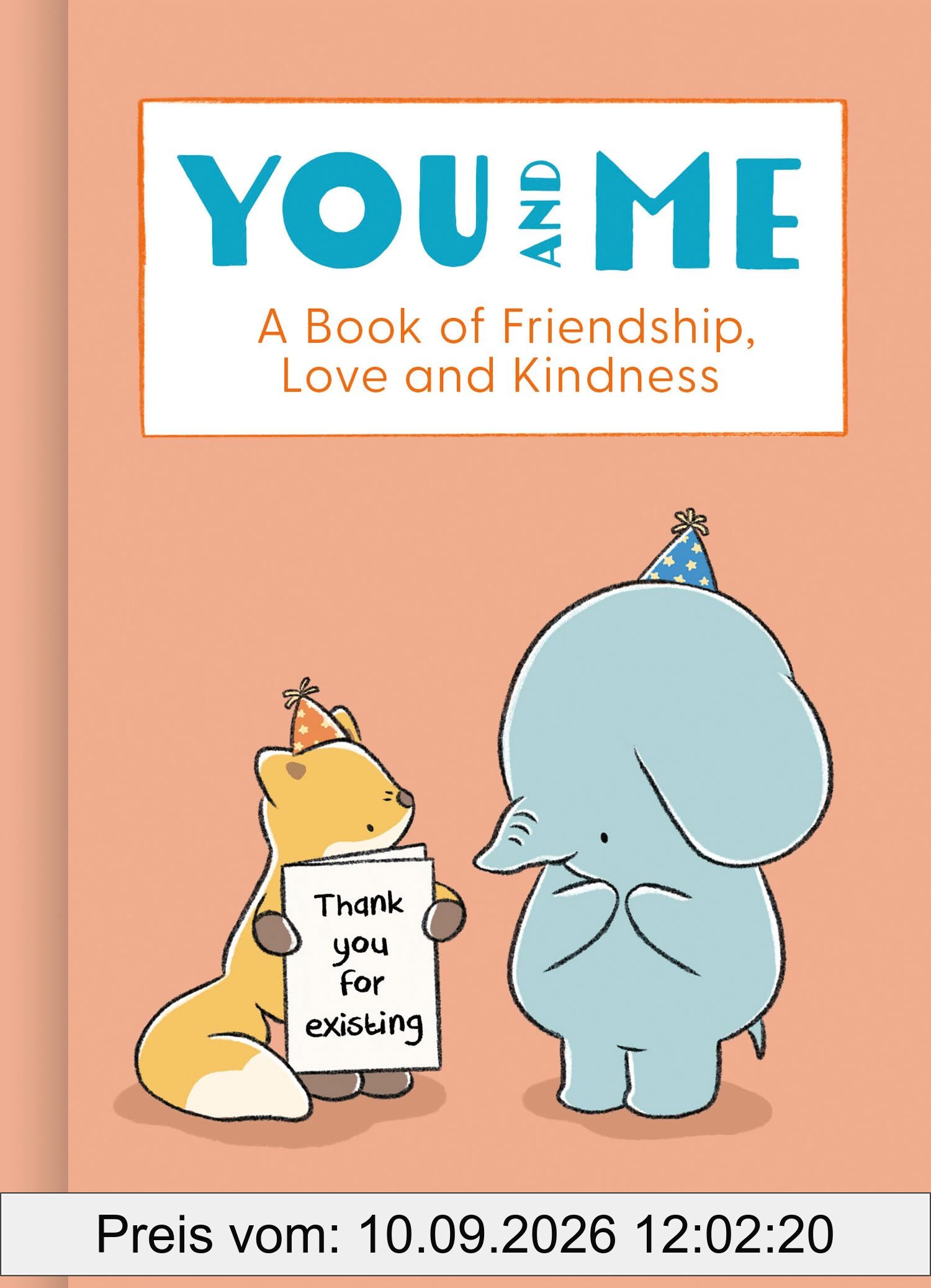 You and Me: A Book of Friendship, Love and Kindness