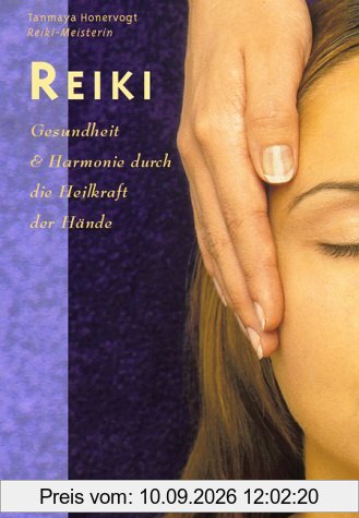 Reiki - Gesundheit und Harmonie durch die Heilkraft der Hände