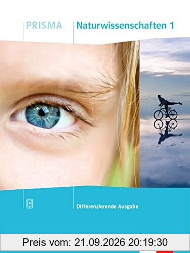 PRISMA Naturwissenschaften 1 A. Differenzierende Ausgabe A: Schülerbuch Klasse 5/6 (PRISMA. Differenzierende Ausgabe ab 2020)