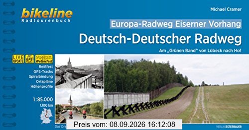 Europa-Radweg Eiserner Vorhang / Europa-Radweg Eiserner Vorhang Deutsch-Deutscher Radweg: Am Grünen Band von Lübeck nach Hof, 1.100 km, 1:85.000, ... LiveUpdate (Bikeline Radtourenbücher)
