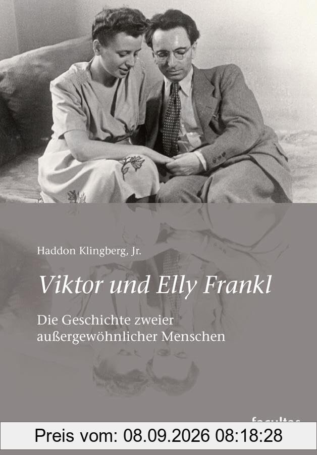 Viktor und Elly Frankl: Die Geschichte zweier außergewöhnlicher Menschen
