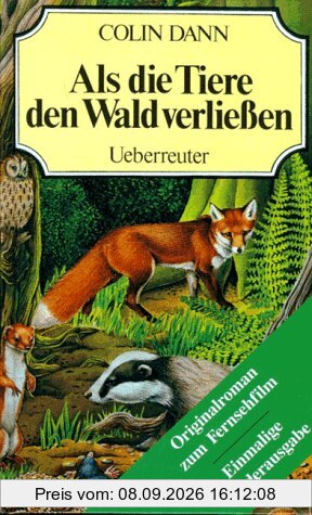 Als die Tiere den Wald verließen. Sonderausgabe. Originalroman zum Fernsehen. ( Ab 10 J.)