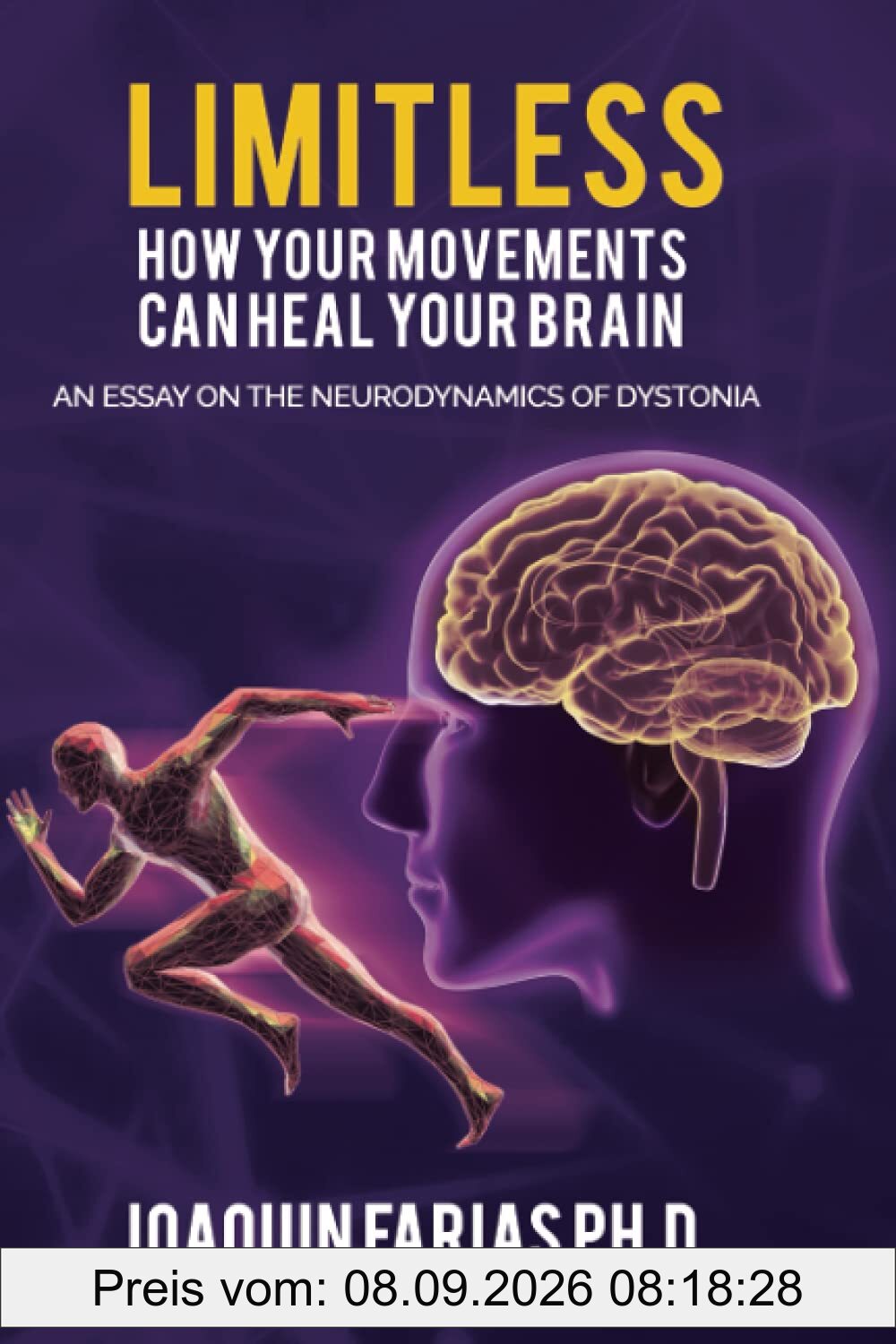 Limitless. How your movements can heal your brain: An essay on the neurodynamics of dystonia