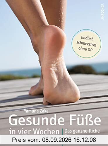 Gesunde Füße in vier Wochen. Das ganzheitliche Übungsprogramm: Endlich schmerzfrei ohne OP. Mit Extra-Teil zu Ballenzeh, Plantarsehnenentzündung, Senkfuß, Hammerzehen, Morton-Neurom und Hallux rigidus