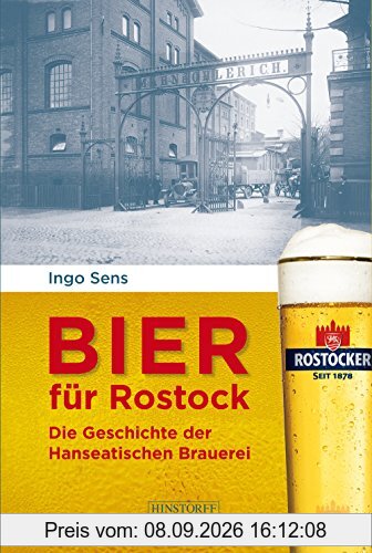 Bier für Rostock: Die Geschichte der Hanseatischen Brauerei