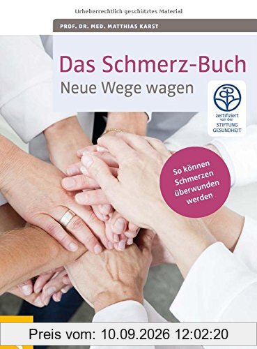 Das Schmerz-Buch: Neue Wege wagen. So können Schmerzen überwunden werden