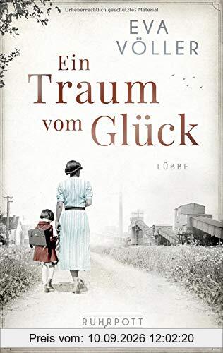Ein Traum vom Glück: Roman (Die Ruhrpott-Saga, Band 1)