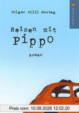 Reisen mit Pippo: Der erste italienische Roman aus dem Saarland!!