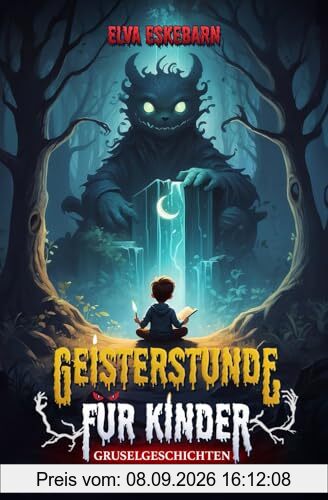Geisterstunde für Kinder: Gruselgeschichten für Kinder ab 7 Jahren