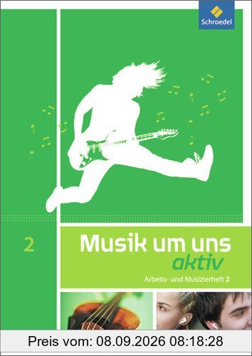 Musik um uns SI - 5. Auflage 2011: Arbeits- und Musizierheft 2 (7.-9. Schuljahr)