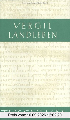 Landleben: Catalepton. Bucolica. Georgica. Vergil-Viten. (Sammlung Tusculum)