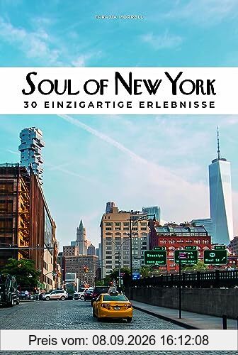 Soul of New York: 30 einzigartige Erlebnisse
