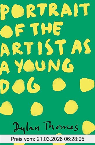 Dylan Thomas Portrait Of The Artist As A Young Dog