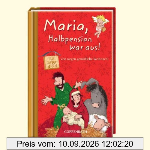 Maria, Halbpension war aus!: Von wegen gemütliche Weihnacht