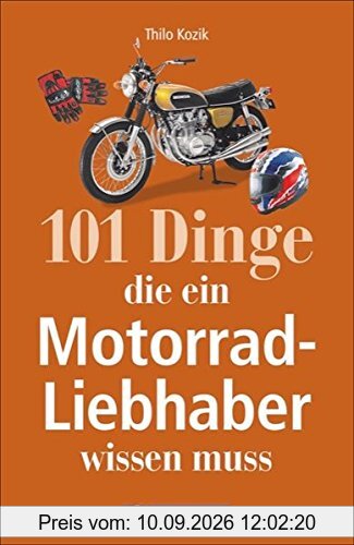 101 Dinge, die ein Motorrad-Liebhaber wissen muss!