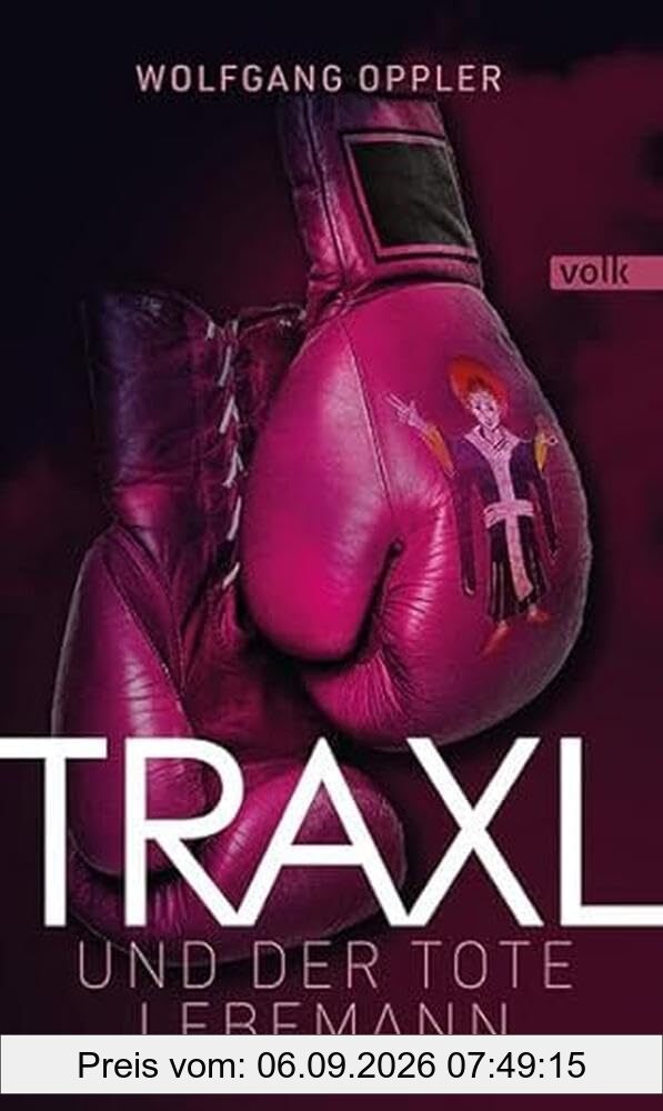 Traxl und der tote Lebemann: Kriminalroman