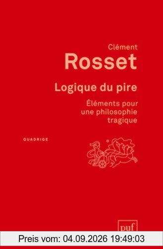 Logique du pire : éléments pour une philosophie tragique