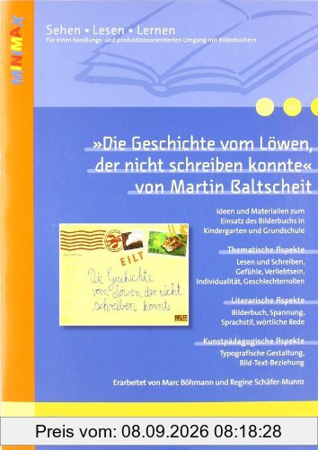»Die Geschichte vom Löwen, der nicht schreiben konnte« von Martin Baltscheit: Ideen und Materialien zum Einsatz des Bilderbuchs in Kindergarten und ... (Beltz Praxis / Lesen - Verstehen - Lernen)