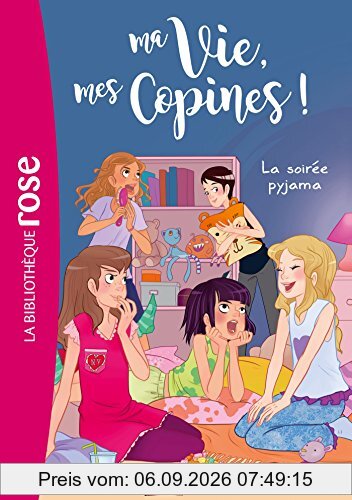 Ma vie, mes copines !. Vol. 7. La soirée pyjama