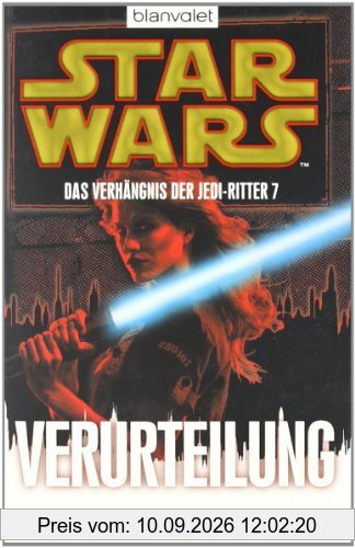 Star Wars(TM) Das Verhängnis der Jedi-Ritter 7: Verurteilung
