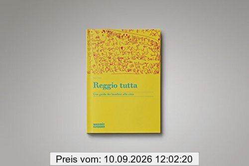Reggio Tutta -: Wie Kinder Ihre Stadt ko-konstruieren