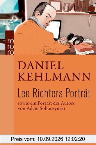 Leo Richters Porträt: Sowie ein Porträt des Autors von Adam Soboczynski
