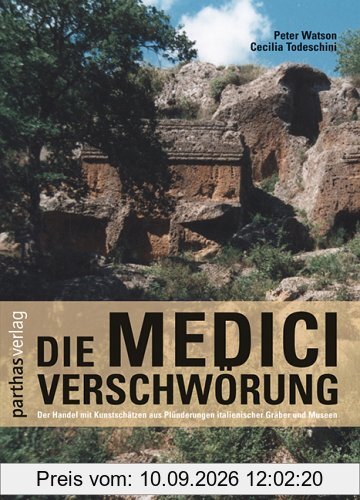 Die Medici-Verschwörung: Ein Handel mit Kunstschätzen aus Plünderungen italienischer Gräber und Museen