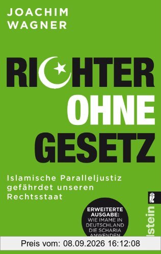 Richter ohne Gesetz: Islamische Paralleljustiz gefährdet unseren Rechtsstaat - Wie Imame in Deutschland die Scharia anwenden