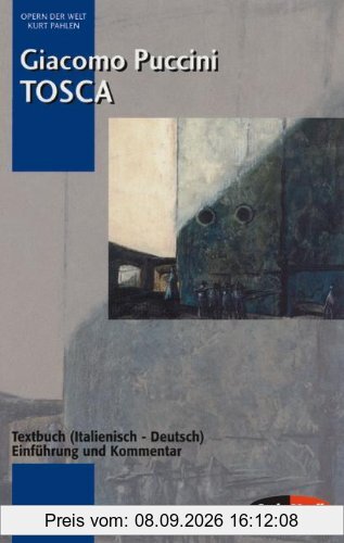 Tosca: Einführung und Kommentar. Textbuch/Libretto.: Textbuch (Italienisch-Deutsch) (Opern der Welt)