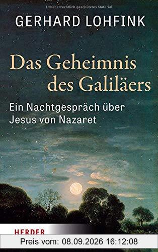 Das Geheimnis des Galiläers: Ein Nachtgespräch über Jesus von Nazaret